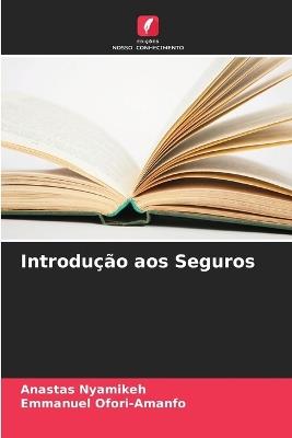 Introdução aos Seguros - Anastas Nyamikeh,Emmanuel Ofori-Amanfo - cover