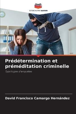 Prédétermination et préméditation criminelle - David Francisco Camargo Hernández - cover