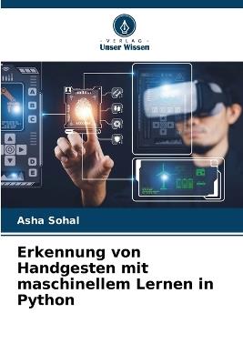 Erkennung von Handgesten mit maschinellem Lernen in Python - Asha Sohal - cover