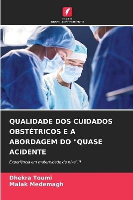 Qualidade DOS Cuidados Obstétricos E a Abordagem Do "Quase Acidente - Dhekra Toumi,Malak Medemagh - cover