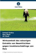 Wirksamkeit des wässrigen Extrakts von Neemfrüchten gegen Insektenschädlinge von Reis