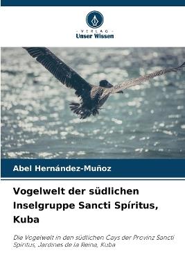 Vogelwelt der südlichen Inselgruppe Sancti Spíritus, Kuba - Abel Hernández-Muñoz - cover