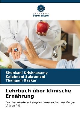 Lehrbuch über klinische Ernährung - Shenkani Krishnasamy,Kalaimani Subramani,Thangam Baskar - cover