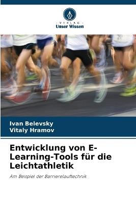 Entwicklung von E-Learning-Tools für die Leichtathletik - Ivan Belevsky,Vitaly Hramov - cover