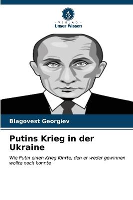 Putins Krieg in der Ukraine - Blagovest Georgiev - cover