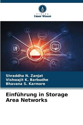 Einführung in Storage Area Networks - Shraddha N Zanjat,Vishwajit K Barbudhe,Bhavana S Karmore - cover