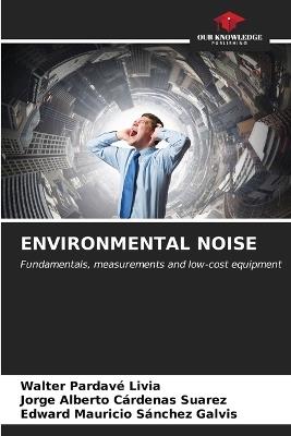 Environmental Noise - Walter Pardavé Livia,Jorge Alberto Cárdenas Suarez,Edward Mauricio Sánchez Galvis - cover