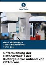 Untersuchung der Osteoarthritis der Kiefergelenke anhand von CBT-Scans