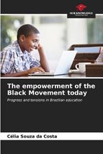 The empowerment of the Black Movement today