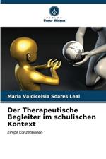 Der Therapeutische Begleiter im schulischen Kontext