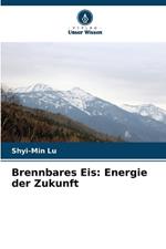 Brennbares Eis: Energie der Zukunft