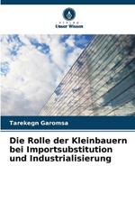 Die Rolle der Kleinbauern bei Importsubstitution und Industrialisierung