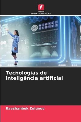 Tecnologias de inteligência artificial - Ravshanbek Zulunov - cover