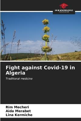 Fight against Covid-19 in Algeria - Rim Mecheri,Aida Merabet,Lina Kermiche - cover