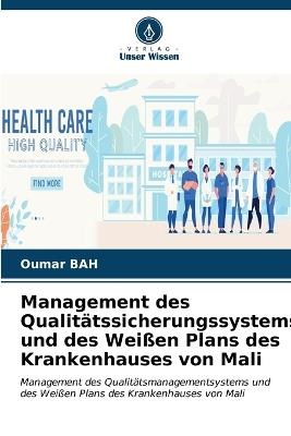 Management des Qualitätssicherungssystems und des Weißen Plans des Krankenhauses von Mali - Oumar Bah - cover