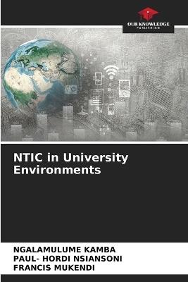 NTIC in University Environments - Ngalamulume Kamba,Paul- Hordi Nsiansoni,Francis Mukendi - cover