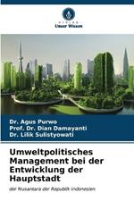 Umweltpolitisches Management bei der Entwicklung der Hauptstadt