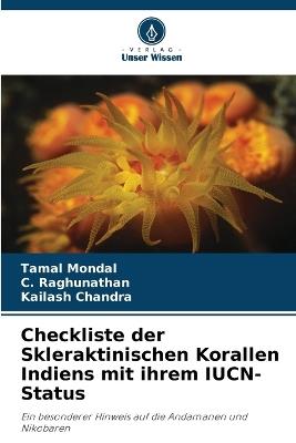 Checkliste der Skleraktinischen Korallen Indiens mit ihrem IUCN-Status - Tamal Mondal,C Raghunathan,Kailash Chandra - cover