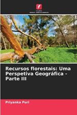 Recursos florestais: Uma Perspetiva Geográfica - Parte III