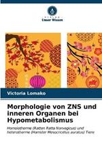 Morphologie von ZNS und inneren Organen bei Hypometabolismus