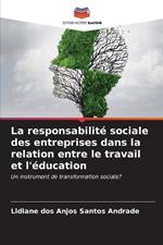 La responsabilité sociale des entreprises dans la relation entre le travail et l'éducation