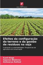 Efeitos da configuração do terreno e da gestão de resíduos na soja