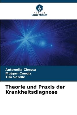 Theorie und Praxis der Krankheitsdiagnose - Antonella Chesca,Mujgan Cengiz,Tim Sandle - cover