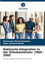 Nationale Integration in der Elfenbeink?ste: 1960 - 2002