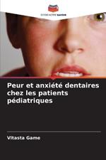 Peur et anxi?t? dentaires chez les patients p?diatriques