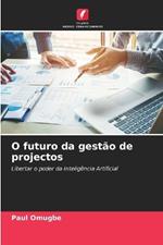 O futuro da gest?o de projectos