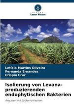 Isolierung von Levana-produzierenden endophytischen Bakterien