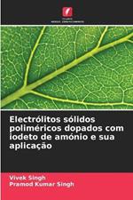 Electr?litos s?lidos polim?ricos dopados com iodeto de am?nio e sua aplica??o