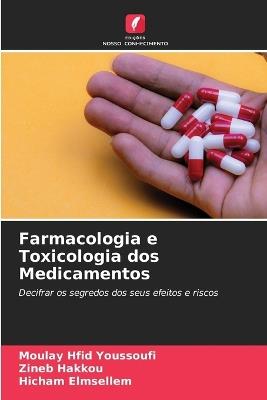 Farmacologia e Toxicologia dos Medicamentos - Moulay Hfid Youssoufi,Zineb Hakkou,Hicham Elmsellem - cover
