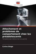 Attachement et probl?mes de comportement chez les pr?adolescents