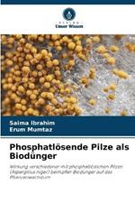 Phosphatl?sende Pilze als Biod?nger