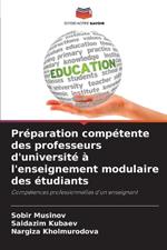 Pr?paration comp?tente des professeurs d'universit? ? l'enseignement modulaire des ?tudiants