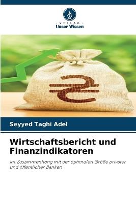 Wirtschaftsbericht und Finanzindikatoren - Seyyed Taghi Adel - cover