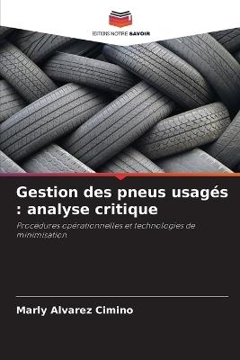 Gestion des pneus usag?s: analyse critique - Marly Alvarez Cimino - cover