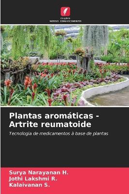 Plantas arom?ticas -Artrite reumatoide - Surya Narayanan H,Jothi Lakshmi R,Kalaivanan S - cover