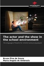 The actor and the show in the school environment