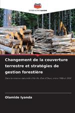 Changement de la couverture terrestre et strat?gies de gestion foresti?re