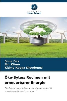 ?ko-Bytes: Rechnen mit erneuerbarer Energie - Sima Das,Kitmo,Kidmo Kaoga Dieudonn? - cover