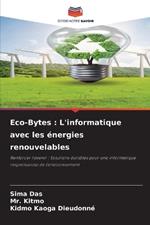 Eco-Bytes: L'informatique avec les ?nergies renouvelables