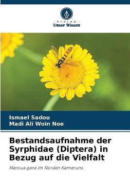 Bestandsaufnahme der Syrphidae (Diptera) in Bezug auf die Vielfalt - Ismael Sadou,Madi Ali Woin Noe - cover