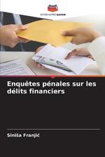 Enqu?tes p?nales sur les d?lits financiers