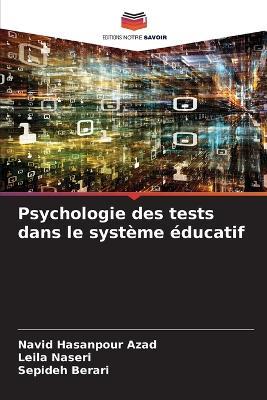 Psychologie des tests dans le syst?me ?ducatif - Navid Hasanpour Azad,Leila Naseri,Sepideh Berari - cover