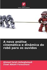 A nova an?lise cinem?tica e din?mica do rob? para os ouvidos