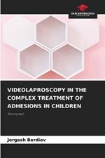 Videolaproscopy in the Complex Treatment of Adhesions in Children