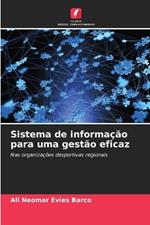 Sistema de informa??o para uma gest?o eficaz