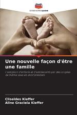 Une nouvelle fa?on d'?tre une famille